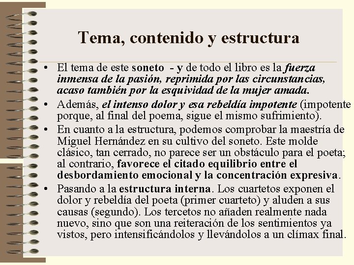 Tema, contenido y estructura • El tema de este soneto - y de todo Tema, contenido y estructura • El tema de este soneto - y de todo
