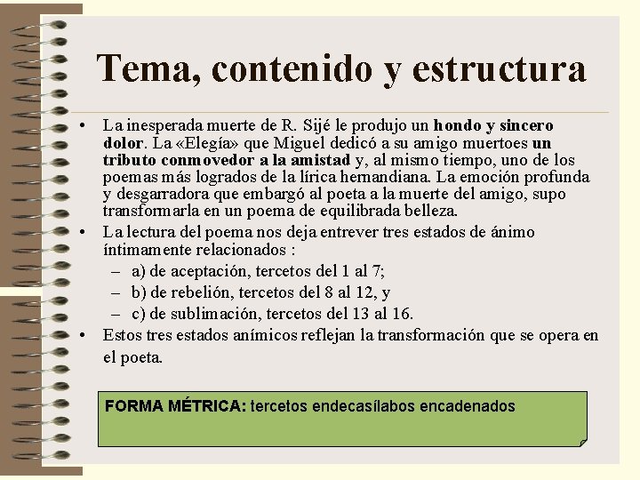 Tema, contenido y estructura • La inesperada muerte de R. Sijé le produjo un Tema, contenido y estructura • La inesperada muerte de R. Sijé le produjo un