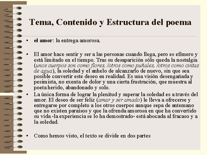 Tema, Contenido y Estructura del poema • el amor: la entrega amorosa. • El Tema, Contenido y Estructura del poema • el amor: la entrega amorosa. • El