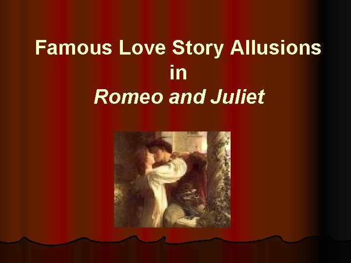 Famous Love Story Allusions in Romeo and Juliet 