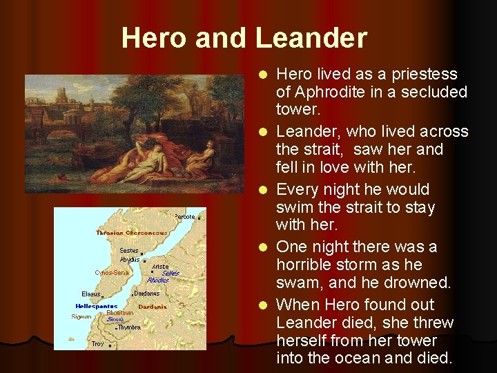 Hero and Leander l l l Hero lived as a priestess of Aphrodite in