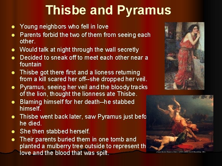 Thisbe and Pyramus l l l l l Young neighbors who fell in love