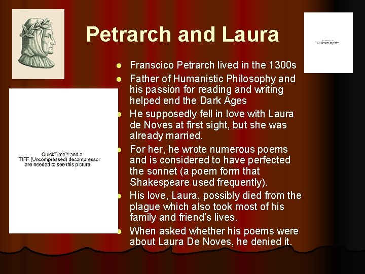 Petrarch and Laura l l l Franscico Petrarch lived in the 1300 s Father