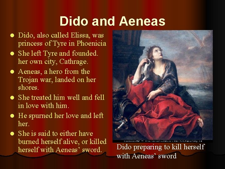 Dido and Aeneas l l l Dido, also called Elissa, was princess of Tyre