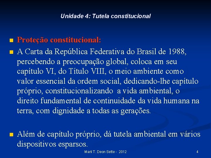 Unidade 4: Tutela constitucional n n n Proteção constitucional: A Carta da República Federativa