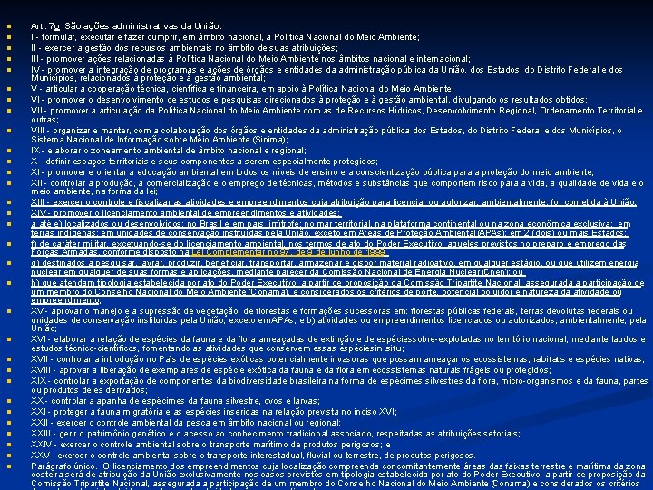 n n n n n n n n Art. 7 o São ações administrativas