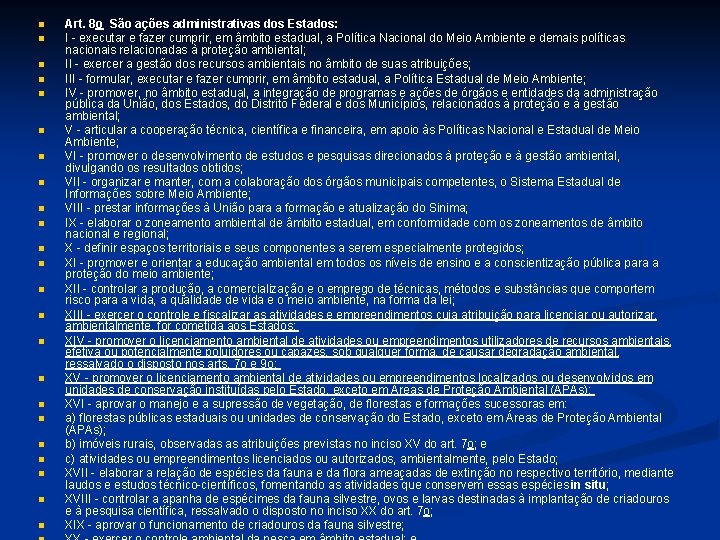 n n n n n n Art. 8 o São ações administrativas dos Estados: