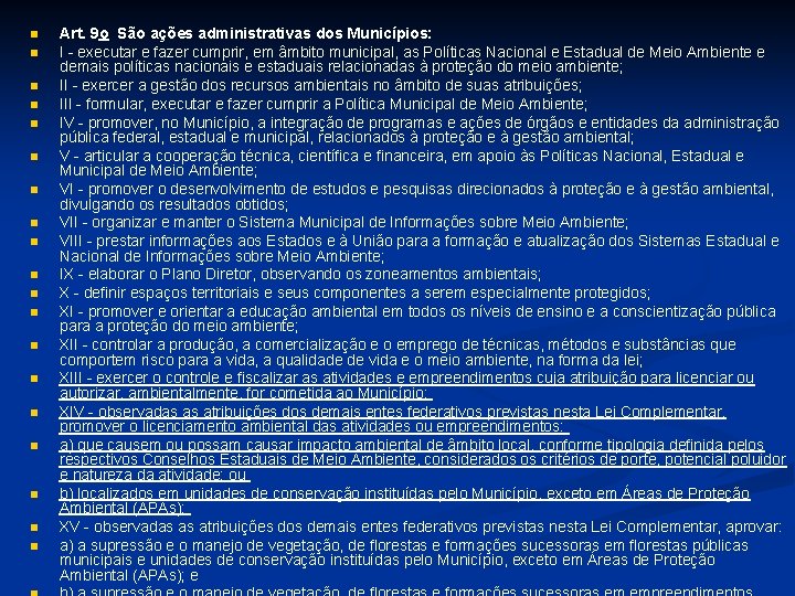 n n n n n Art. 9 o São ações administrativas dos Municípios: I