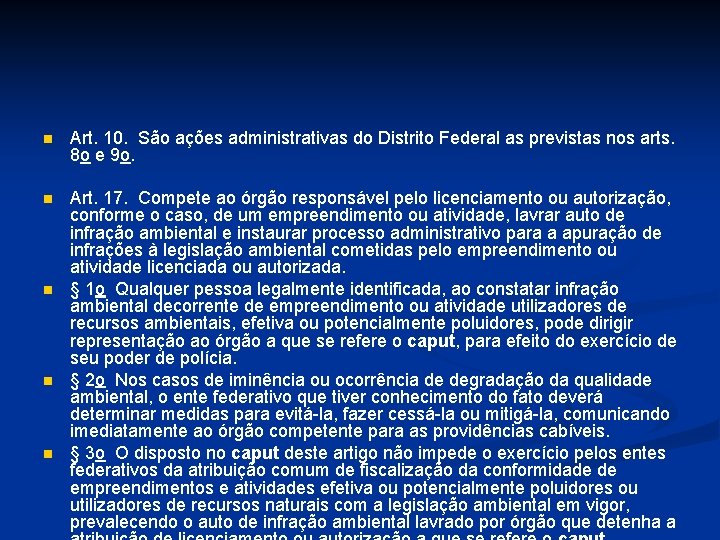 n Art. 10. São ações administrativas do Distrito Federal as previstas nos arts. 8