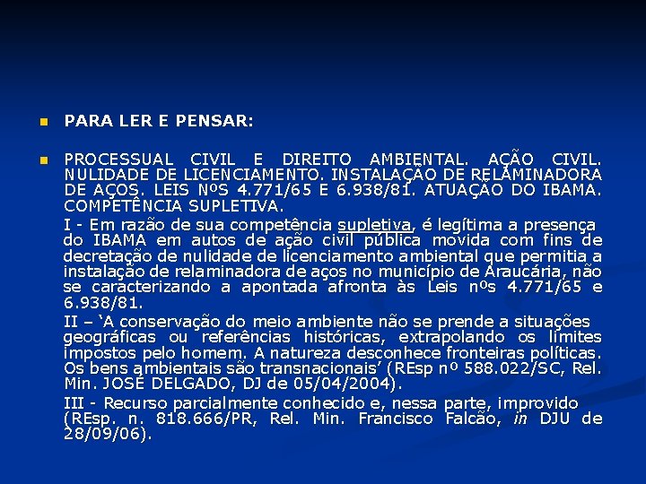 n PARA LER E PENSAR: n PROCESSUAL CIVIL E DIREITO AMBIENTAL. AÇÃO CIVIL. NULIDADE