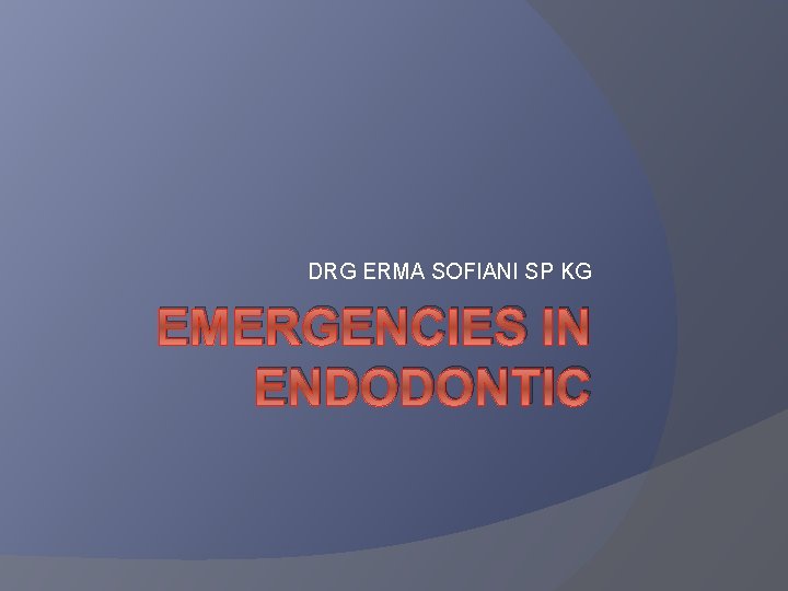 DRG ERMA SOFIANI SP KG EMERGENCIES IN ENDODONTIC 