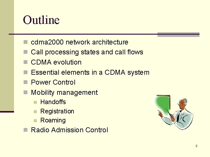 Outline n cdma 2000 network architecture n Call processing states and call flows n