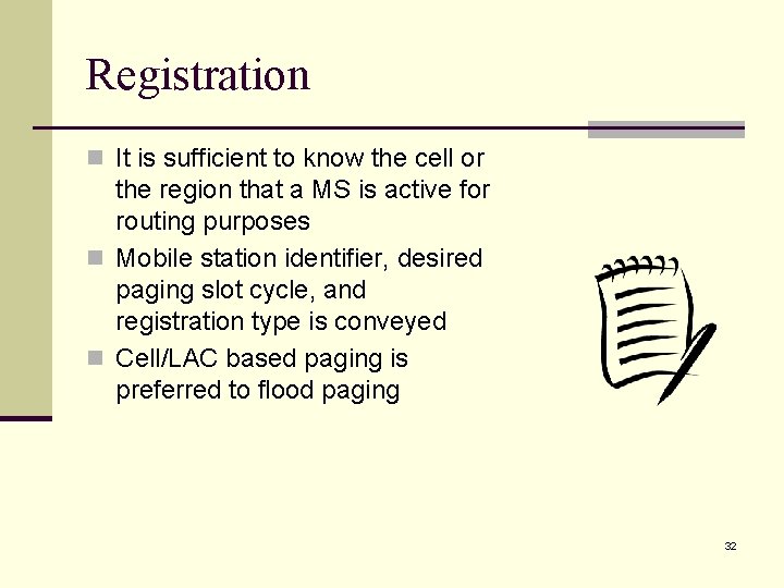 Registration n It is sufficient to know the cell or the region that a