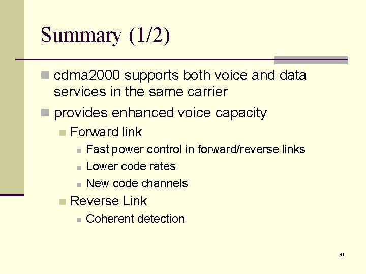 Summary (1/2) n cdma 2000 supports both voice and data services in the same