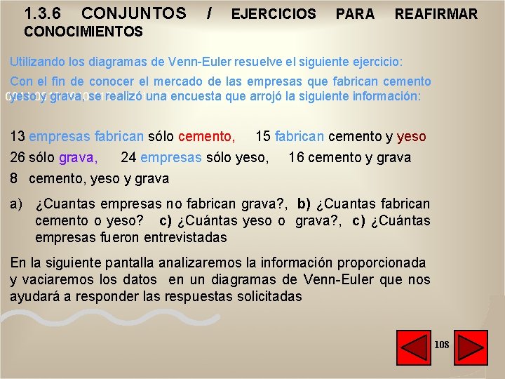1. 3. 6 CONJUNTOS / EJERCICIOS PARA REAFIRMAR CONOCIMIENTOS Utilizando los diagramas de Venn-Euler 1. 3. 6 CONJUNTOS / EJERCICIOS PARA REAFIRMAR CONOCIMIENTOS Utilizando los diagramas de Venn-Euler