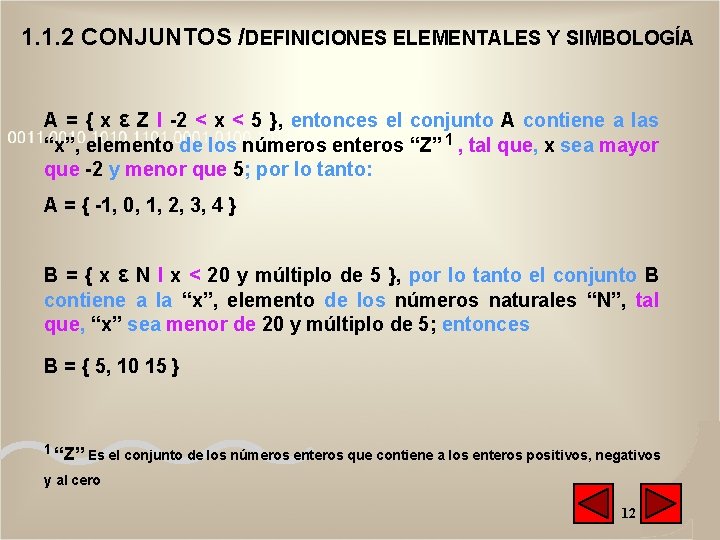 1. 1. 2 CONJUNTOS /DEFINICIONES ELEMENTALES Y SIMBOLOGÍA A = { x ε Z 1. 1. 2 CONJUNTOS /DEFINICIONES ELEMENTALES Y SIMBOLOGÍA A = { x ε Z