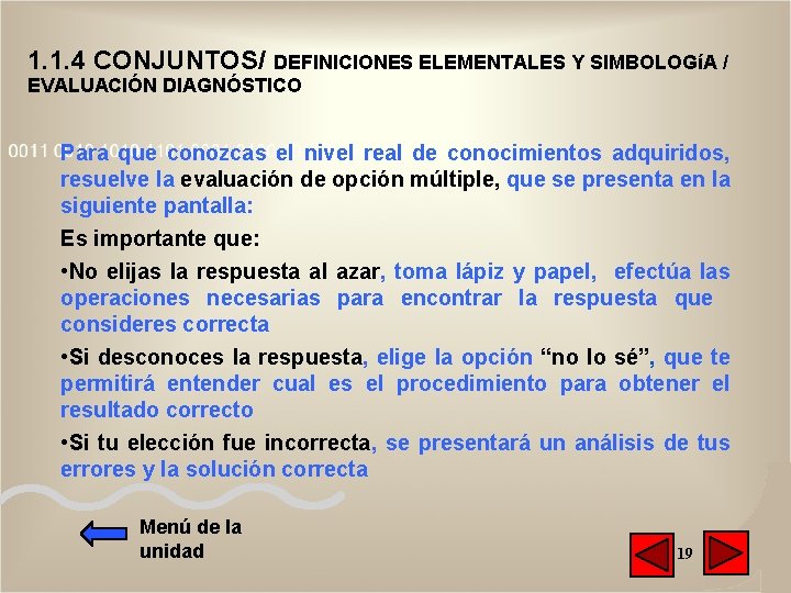 1. 1. 4 CONJUNTOS/ DEFINICIONES ELEMENTALES Y SIMBOLOGíA / EVALUACIÓN DIAGNÓSTICO Para que conozcas 1. 1. 4 CONJUNTOS/ DEFINICIONES ELEMENTALES Y SIMBOLOGíA / EVALUACIÓN DIAGNÓSTICO Para que conozcas