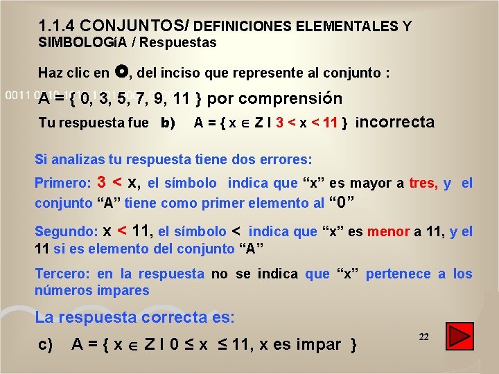 1. 1. 4 CONJUNTOS/ DEFINICIONES ELEMENTALES Y SIMBOLOGíA / Respuestas Haz clic en , 1. 1. 4 CONJUNTOS/ DEFINICIONES ELEMENTALES Y SIMBOLOGíA / Respuestas Haz clic en ,