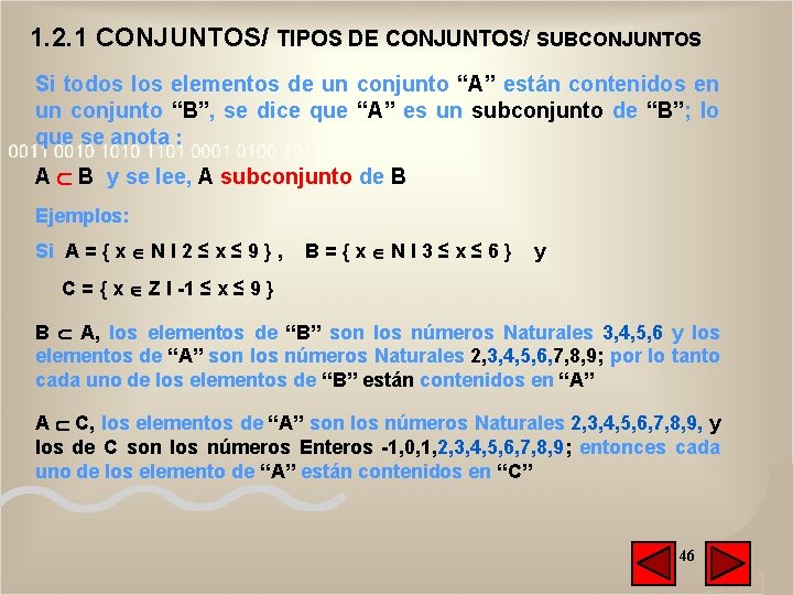1. 2. 1 CONJUNTOS/ TIPOS DE CONJUNTOS/ SUBCONJUNTOS Si todos los elementos de un 1. 2. 1 CONJUNTOS/ TIPOS DE CONJUNTOS/ SUBCONJUNTOS Si todos los elementos de un