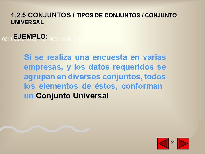 1. 2. 5 CONJUNTOS / TIPOS DE CONJUNTOS / CONJUNTO UNIVERSAL EJEMPLO: Si se 1. 2. 5 CONJUNTOS / TIPOS DE CONJUNTOS / CONJUNTO UNIVERSAL EJEMPLO: Si se