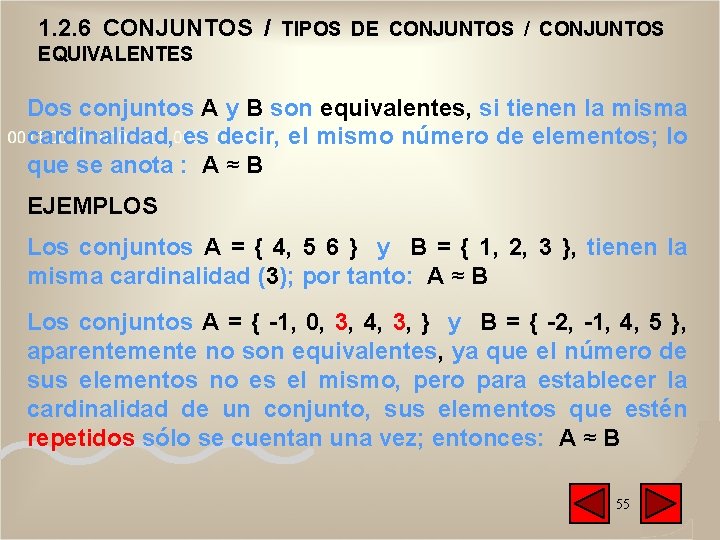 1. 2. 6 CONJUNTOS / TIPOS DE CONJUNTOS / CONJUNTOS EQUIVALENTES Dos conjuntos A 1. 2. 6 CONJUNTOS / TIPOS DE CONJUNTOS / CONJUNTOS EQUIVALENTES Dos conjuntos A