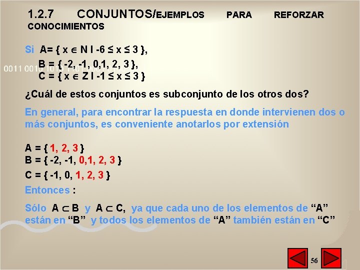 1. 2. 7 CONJUNTOS/EJEMPLOS PARA REFORZAR CONOCIMIENTOS Si A= { x N I -6 1. 2. 7 CONJUNTOS/EJEMPLOS PARA REFORZAR CONOCIMIENTOS Si A= { x N I -6