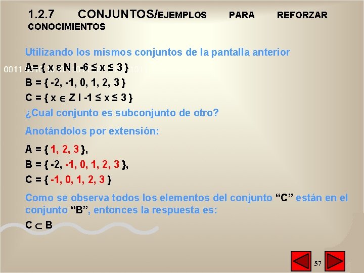 1. 2. 7 CONJUNTOS/EJEMPLOS PARA REFORZAR CONOCIMIENTOS Utilizando los mismos conjuntos de la pantalla 1. 2. 7 CONJUNTOS/EJEMPLOS PARA REFORZAR CONOCIMIENTOS Utilizando los mismos conjuntos de la pantalla