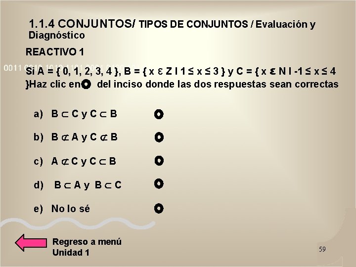 1. 1. 4 CONJUNTOS/ TIPOS DE CONJUNTOS / Evaluación y Diagnóstico REACTIVO 1 Si 1. 1. 4 CONJUNTOS/ TIPOS DE CONJUNTOS / Evaluación y Diagnóstico REACTIVO 1 Si