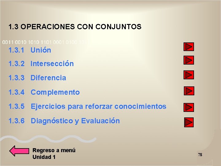 1. 3 OPERACIONES CONJUNTOS 1. 3. 1 Unión 1. 3. 2 Intersección 1. 3. 1. 3 OPERACIONES CONJUNTOS 1. 3. 1 Unión 1. 3. 2 Intersección 1. 3.