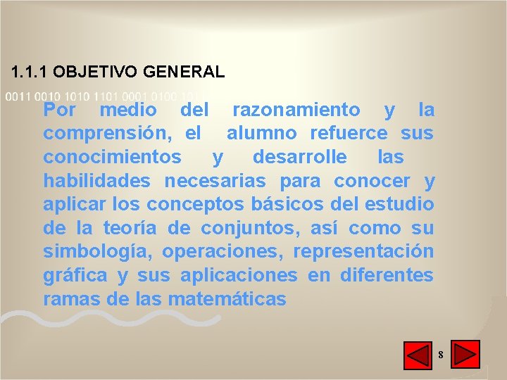 1. 1. 1 OBJETIVO GENERAL Por medio del razonamiento y la comprensión, el alumno 1. 1. 1 OBJETIVO GENERAL Por medio del razonamiento y la comprensión, el alumno