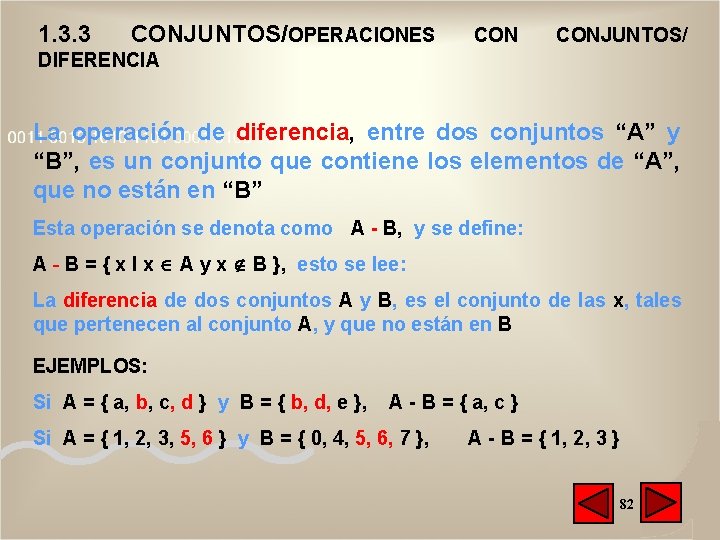 1. 3. 3 CONJUNTOS/OPERACIONES CONJUNTOS/ DIFERENCIA La operación de diferencia, entre dos conjuntos “A” 1. 3. 3 CONJUNTOS/OPERACIONES CONJUNTOS/ DIFERENCIA La operación de diferencia, entre dos conjuntos “A”