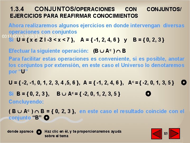 1. 3. 4 CONJUNTOS/OPERACIONES CON EJERCICIOS PARA REAFIRMAR CONOCIMIENTOS CONJUNTOS/ Ahora realizaremos algunos ejercicios 1. 3. 4 CONJUNTOS/OPERACIONES CON EJERCICIOS PARA REAFIRMAR CONOCIMIENTOS CONJUNTOS/ Ahora realizaremos algunos ejercicios