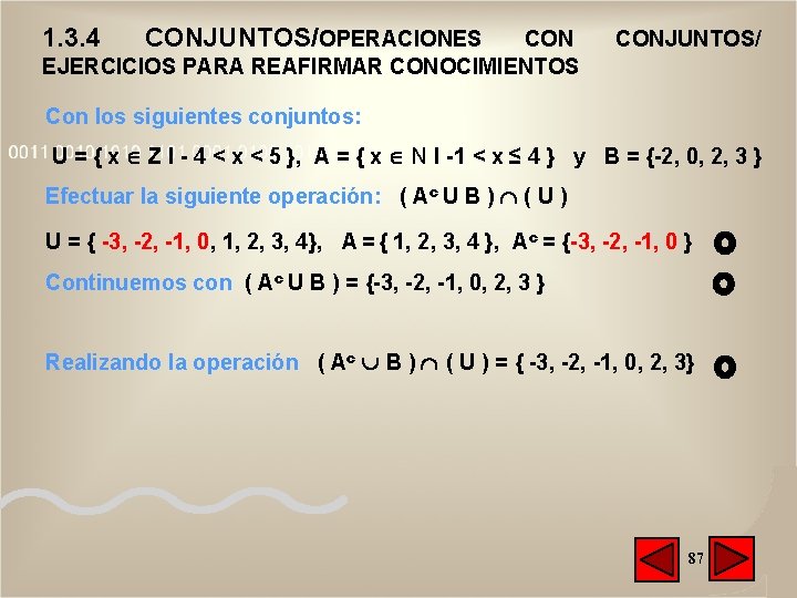 1. 3. 4 CONJUNTOS/OPERACIONES CON EJERCICIOS PARA REAFIRMAR CONOCIMIENTOS CONJUNTOS/ Con los siguientes conjuntos: 1. 3. 4 CONJUNTOS/OPERACIONES CON EJERCICIOS PARA REAFIRMAR CONOCIMIENTOS CONJUNTOS/ Con los siguientes conjuntos: