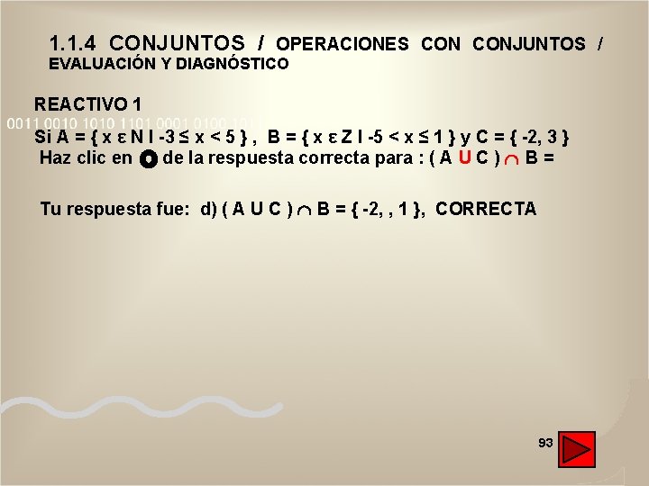 1. 1. 4 CONJUNTOS / OPERACIONES CONJUNTOS / EVALUACIÓN Y DIAGNÓSTICO REACTIVO 1 Si 1. 1. 4 CONJUNTOS / OPERACIONES CONJUNTOS / EVALUACIÓN Y DIAGNÓSTICO REACTIVO 1 Si