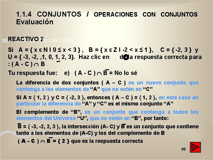 1. 1. 4 CONJUNTOS / OPERACIONES CONJUNTOS Evaluación REACTIVO 2 Si A = { 1. 1. 4 CONJUNTOS / OPERACIONES CONJUNTOS Evaluación REACTIVO 2 Si A = {