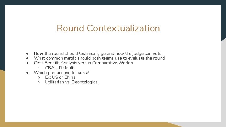 Round Contextualization ● ● How the round should technically go and how the judge