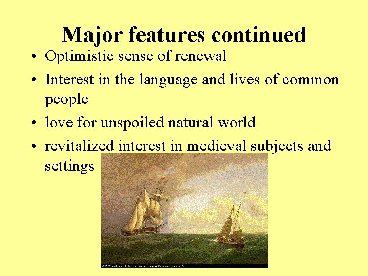 Major features continued • Optimistic sense of renewal • Interest in the language and