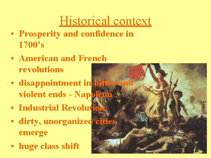 Historical context • Prosperity and confidence in 1700’s • American and French revolutions •