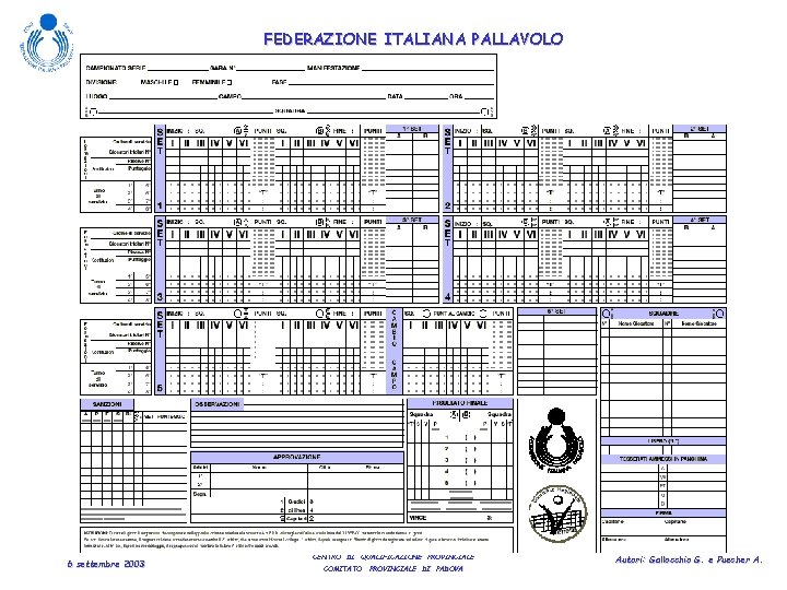 FEDERAZIONE ITALIANA PALLAVOLO 6 settembre 2003 CENTRO DI QUALIFICAZIONE PROVINCIALE COMITATO PROVINCIALE DI PADOVA