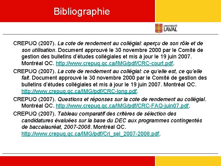 Bibliographie CREPUQ (2007). La cote de rendement au collégial: aperçu de son rôle et