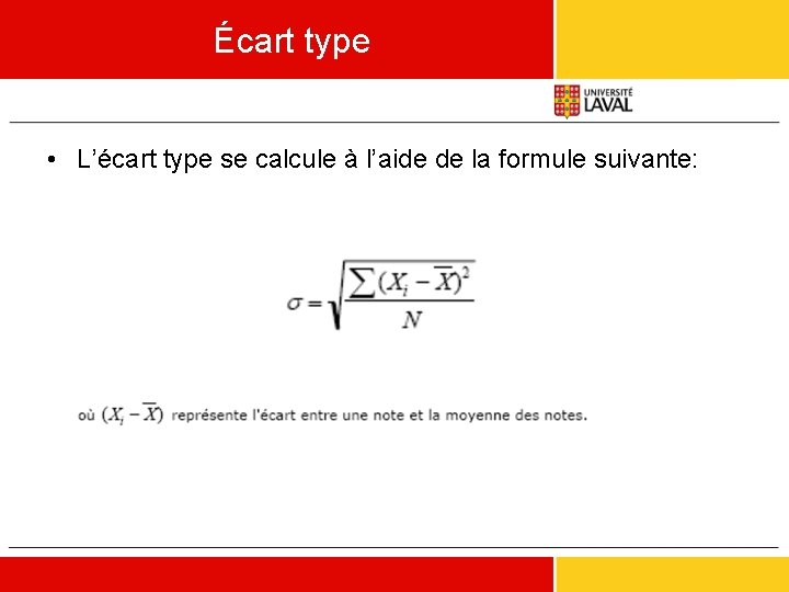 Écart type • L’écart type se calcule à l’aide de la formule suivante: 