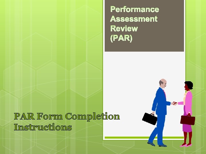 Performance Assessment Review (PAR) PAR Form Completion Instructions 
