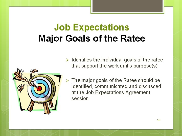 Job Expectations Major Goals of the Ratee Ø Identifies the individual goals of the