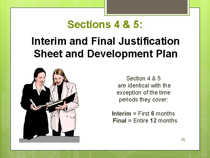 Sections 4 & 5: Interim and Final Justification Sheet and Development Plan Section 4