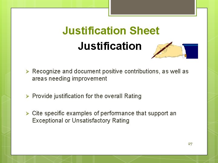 Justification Sheet Justification Ø Recognize and document positive contributions, as well as areas needing
