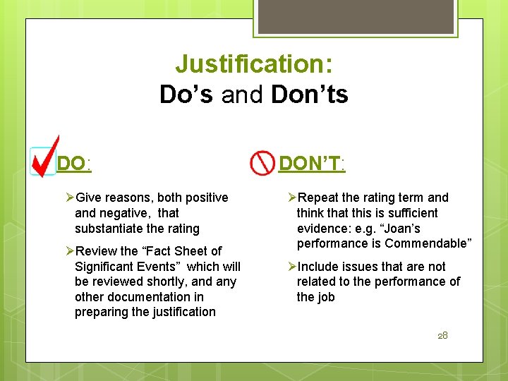 Justification: Do’s and Don’ts DO: ØGive reasons, both positive and negative, that substantiate the