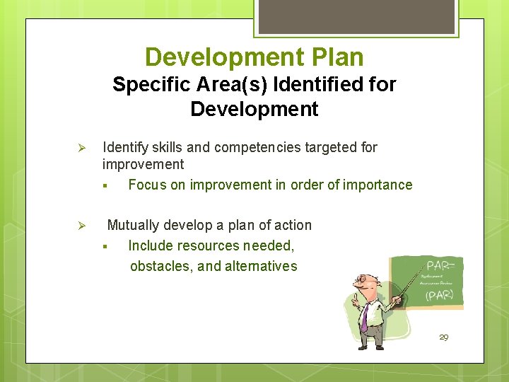 Development Plan Specific Area(s) Identified for Development Ø Identify skills and competencies targeted for