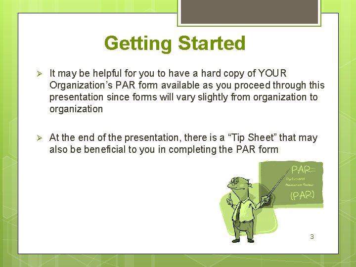Getting Started Ø It may be helpful for you to have a hard copy
