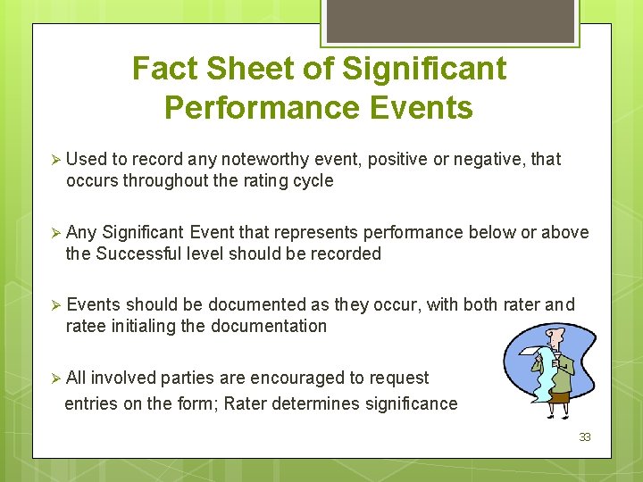 Fact Sheet of Significant Performance Events Ø Used to record any noteworthy event, positive