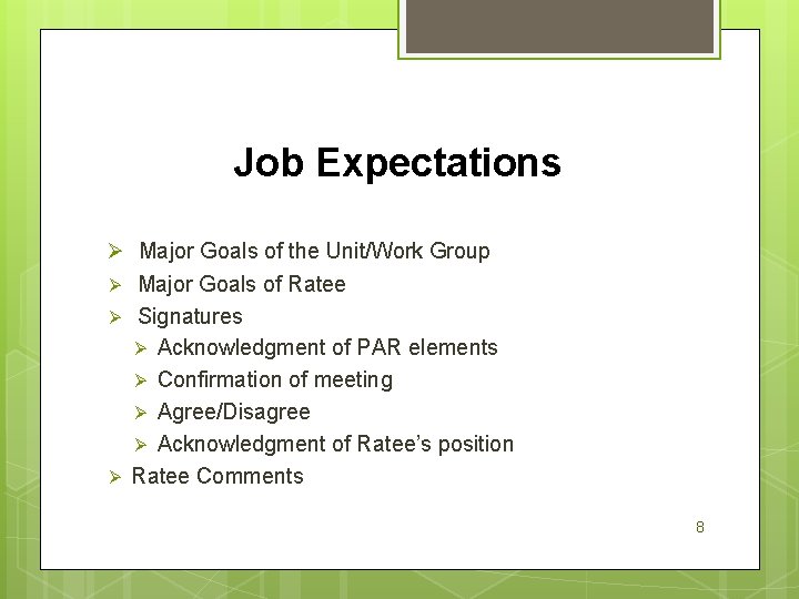 Job Expectations Ø Major Goals of the Unit/Work Group Major Goals of Ratee Ø